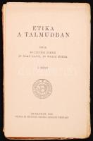 Hevesi Simon-Blau Lajos-Weisz Miksa: Etika a Talmudban. 1.rész. Budapest, 1920. Izraelita magyar iro...