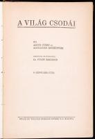 Artur Fürst - Alexander Moszkowski: A világ csodái. Ford. Dr. Fülöp Zsigmond. 16 képmelléklettel. Bp...