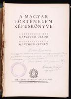 A magyar történelem képeskönyve. Bev. Gerevich Tibor. Összeáll. Genthon István. Bp., 1935, Királyi Magyar Egyetemi Nyomda. Kiadói egészvászon kötésben (a kötés megvetemedett, levált, a címlapon ajándékozó sorok, a lapok épek)