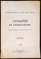 1899 Szombathely rend. tan. város vizvezetéki és csatornázási szabályrendelete. Szombathely, 1899, nyomtatott Gabriel Ágoston-nál. Tűzve, 20p.