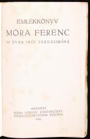 Emlékkönyv Móra Ferenc 30 éves irói jubileumára. Bp., 1932, Móra Ferenc Emlékkönyv Szerkesztősége. F...