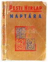 1939 Pesti Hirlap Naptára. Kiadói papírkötésben, a borító hátoldalán irredenta felirattal, viseltes állapotú