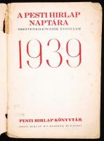 1939 Pesti Hirlap Naptára. Kiadói papírkötésben, a borító hátoldalán irredenta felirattal, viseltes ...