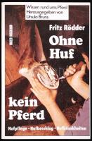 Fritz Rödder: Ohne Huf kein Pferd. Hufpflege - Hufbeschlag - Hufkrankheiten. Mit 33 Fotos und 45 Zeichnungen. Rüschlikon-Zürich, 1977, Albert Müller. Kiadói papírkötésben, illusztrált /  Paperback, illustrated