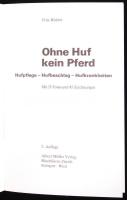 Fritz Rödder: Ohne Huf kein Pferd. Hufpflege - Hufbeschlag - Hufkrankheiten. Mit 33 Fotos und 45 Zei...