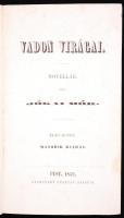 Jókai Mór: Vadon virágai, novellák. 1-2. kötet egybekötve, 2. kiadás. Pest, 1852, Heckenast kiadó, félvászon kötésben.