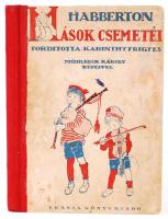 John Habberton: Mások csemetéi. Ford. Karinthy Frigyes, képek: Mühlbeck Károly. Budapest, 1924, Uránia Kiadó. Megviselt, kiadói színes, rajzos kartonkötésben.