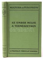 Lenhossék Mihály: Az ember helye a természetben. Budapest, 1915, Franklin - társulat. 6 ábrával, egészvászon sorozatkötésben, jó állapotban.