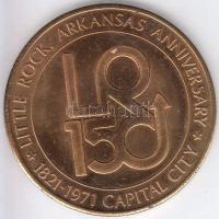 Amerikai Egyesült Államok 1971. Little Rock, Arkansas évforduló / 1821-1971. főváros emlékmedál (40mm) T:2 USA 1971. Little Rock, Arkansas Anniversary / 1821-1971 Capital City commemorative medallion (40mm) C:XF