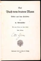 Sophie Wörishöffer: Das Buch vom braven Mann. Bilder aus dem Seeleben. Mit vielen Bildern von Johs. Gehrts. Leipzig, 1911, Ferdinand hirt & John. Kiadói festett angolvászon kötésben, számos egészoldalas képpel illusztrált, a kötés néhol kopottas, egyébként szép állapotú /  Painted linen binding, illustrated, binding somewhat worn, otherwise good condition