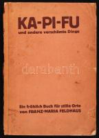 Franz Maria: Ka-Pi-Fu. Berlin, 1921, Privatdruck. Kiadói papírkötésben, megviselt állapotban / paper binding, worn condition