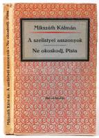 Mikszáth Kálmán: A szelistyei asszonyok. Ne okosodj, Pista. Budapest, (1917),Révai testvérek. Papírborítóban