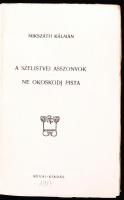 Mikszáth Kálmán: A szelistyei asszonyok. Ne okosodj, Pista. Budapest, (1917),Révai testvérek. Papírb...
