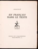 Aragon: En francais dans le texte. Neuchatel, ~1940, k.n.. Francia nyelvű könyv, számozott: 679/1500...