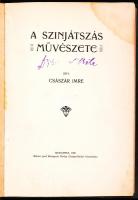 Császár Imre: A színjátszás művészete. Budapest, 1909, Budapesti hírlap nyomdája. Egészvászon kötésben