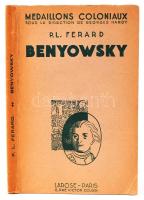 P. L. Ferard: Benyowsky. Gentilhomme et Roi de fortune. Paris, 1931, Librairie Larose. Fűzve, papírborítóban /  Paperback