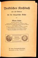 Mary Hahn: Praktisches. Kochbuch. 120 képpel. Wernigerode, ~1900, k.n.. Német nyelvű könyv, megvisel...