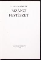 Viktor Lazarev: Bizánci festészet. Budapest, 1979, Magyar Helikon. Kartonált, papír védőborítóval, i...