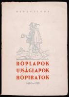 Hubay Ilona: Röplapok, újságlapok, röpiratok 1480-1718. Budapest, 1948, Országos Széchenyi Könyvtár. Kiadói papírkötésben