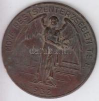 1932. "MOVE Pestszenterzsébeti T.S.E." Br díjérem (47mm) T:2-