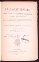 Cserszilvásy Ákos: A vadászat mestere. Önképző gyakorlati utmutatás a vadászat kedvelői számára... N...