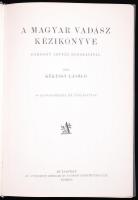 Kékessy László: A magyar vadász kézikönyve. Bársony István előszavával. 40 szöveképpel és táblázatta...