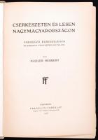 Nadler Herbert: Cserkészeten és lesen Nagymagyarországon. Vadászati elbeszélések 80 eredeti fényképf...
