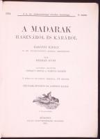 Herman Ottó: A madarak hasznáról és káráról. Darányi Ignácz m. kir. földmivelésügyi minister megbizá...