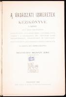 A vadászati ismeretek kézikönyve. I.-III. köt. (4 kötetben) Teljes!
1. köt. Bélházy Jenő: Első rész:...