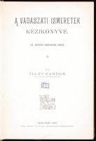 A vadászati ismeretek kézikönyve. I.-III. köt. (4 kötetben) Teljes!
1. köt. Bélházy Jenő: Első rész:...