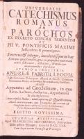 Fabricius, Andreas: Universalis Catechismus Romanus ad parochos ex decreto Concilii Tridentini, et Pii V. Pontificis Maximi jussu etitus, et promulgatus ... studio et industria Andreae Fabritii Leodii  Köln, 1730. Metternich 721p. + index. Korabeli, kissé sérült bordázott egészbőr kötésben / in slightly damaged full leather binding