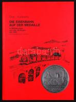 Baron Ludwig Döry - Mihály Kubinszky: Die Einsenbahn auf der Medaille in Mitteleuropa von den Anfängen bis 1945. Frankfurt am Main 1985. dedikált!