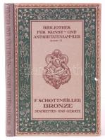 Frida Schottmüller: Bronze Statuetten und Geräte. Mit 142 Abb. im Text. Zweite vermehrte Auflage. (Bibliothek für Kunst- und Antiquitäten-Sammler 12) Berlin, 1921, Richard Carl Schmidt. Kiadói félvászon kötésben, illusztrált /  Half-linen binding, illustrated