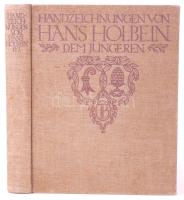 Handzeichnungen von Hans Holbein dem jüngeren. In Auswahl hrsg. von Paul Ganz. Berlin, 1908, Julius Bard. Kiadói egészvászon kötésben, 49 beragasztott képtáblával /  Linen binding, with illustrations