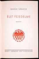 Makkai Sándor: Élet fejedelme. Regény. Kolozsvár, 1934, Erdélyi Szépmíves Céh. Kiadói, festett, egészvászon kötésben, jó állapotú