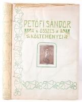 Petőfi Sándor összes költeményei I-II. Hazai művészek rajzaival és a költő arcképével. Budapest 1907...