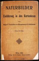 1914 Major F. Tschofen - Hauptmann Z. Hofrichter: Naturbilder zur Einführung in das Kartenlesen. Wien, A. Pichlers Witwe u. Sohn. Útmutató a térképolvasáshoz. Tűzve, félvászon kötésben (sérült) /  Half-linen binding (somewhat worn)