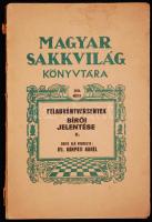 Magyar Sakkvilág Könyvtára XVIII.: Feladványversenyek bírói jelentése II. Sajtó alá rendezte ifj. Kárpáti Aurél. Kecskemét, é.n., Magyar Sakkvilág / Tóth László. Tűzve, papírborítóban, játszmák képeivel (a borító a gerincen szakadt)