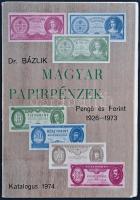 Dr. Bázlik László György: Magyar Papírpénzek Pengő és Forint 1926-1973; dedikált / 1974 + Botos Jáno...