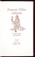 Faludy György: Francois Villon balladái. Bp., 1991. Magyar Világ. Aranyozott egészbőr kötésben. Sorszámozott 18/1200.