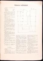 2db szabászati kiadvány: Kikészités. Gyapju, pamut, műselyem, stb. áruk kikészitési műveletei és a f...