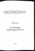 Emlékkönyv. 70 éves az Országos Onkológiai Intézet. Szerk. Szücs Gábor. Bp., 2006, Országos Onk. Int...