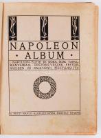 Napoleon album. I. Napoleon élete és kora, írók tanulmányaiban, festőművészek festményeiben és rajza...