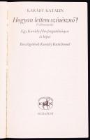 Karády Katalin: Hogyan lettem színésznő? (Vallomások) Bp., 1989, Kentaur. 12 fotóval illusztrált, ki...