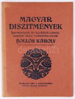 1914 Hollós Károly: Magyar diszitmények. Bp., a szerző kiadása. 25db színes tábla