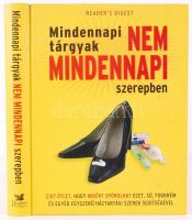 Readers Digest: Mindennapi tárgyak nem mindennapi szerepben 2317 ötlet, hogyan spórolhat ecet, só, fogkrém és egyéb egyszerű háztartási szerek segítségével