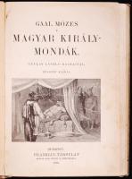 Gaal Mózes: Magyar király-mondák. Gyula László rajzaival, 2. kiadás, 1905, Budapest, Franklin-társulat, megviselt állapotban, dombornyomott egészvászon kötésben