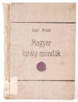 Gaal Mózes: Magyar király-mondák. Gyula László rajzaival, 2. kiadás, 1905, Budapest, Franklin-társul...