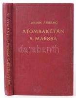 Tarján Ferenc: Atomrakétán a Marsba. 1936, Budapest, Lambel R. (Wodianer F. és Fiai) Kiadása, kopottas állapotban, aranyozott, dombornyomott, egészvászon kötésben