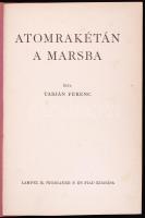 Tarján Ferenc: Atomrakétán a Marsba. 1936, Budapest, Lambel R. (Wodianer F. és Fiai) Kiadása, kopott...